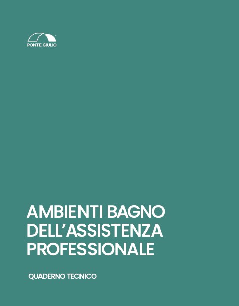 Ponte Giulio - Catálogo AMBIENTI BAGNO DELL’ASSISTENZA PROFESSIONALE