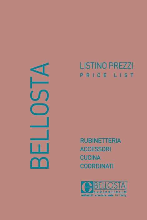 Bellosta Rubinetterie - 目录 Rubinetteria - Accessori - Cucina - Coordinati